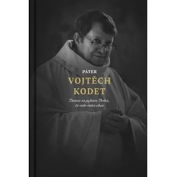 Literární biografie Páter Vojtěch Kodet - Martin Ližičiar