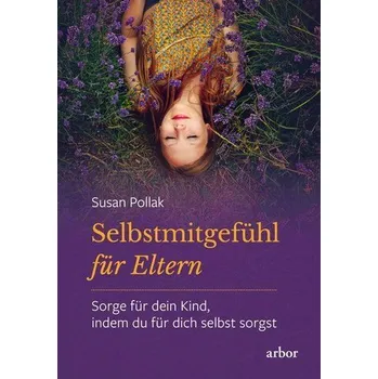 Osobní rozvoj Selbstmitgefühl für Eltern - Pollak, Susan