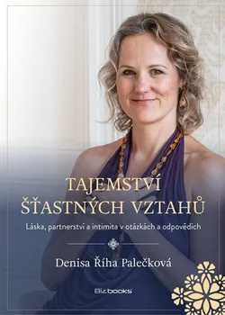 Kniha Tajemství šťastných vztahů - Denisa Říha Palečková (2022) [E-kniha]
