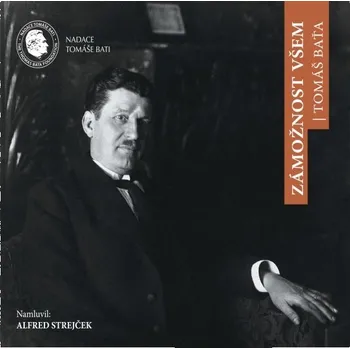 Zámožnost všem - Tomáš Baťa - audiokniha