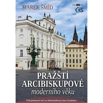 Kniha Pražští arcibiskupové moderního věku - Marek Šmíd (E-Kniha)