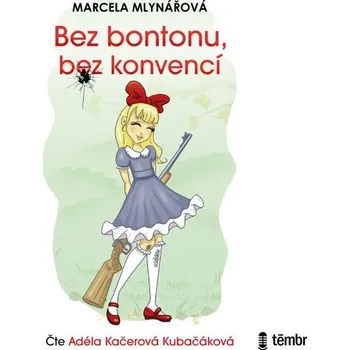 Bez bontonu, bez konvencí - Marcela Mlynářová - audiokniha