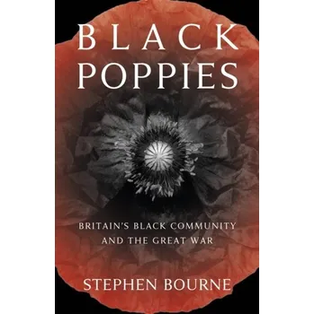 Black Poppies - Bourne, Stephen [EN] (2019, Brožovaná / brožovaná, The History Press Ltd)