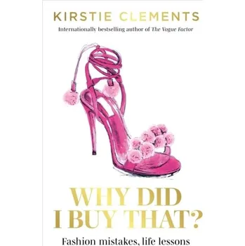 Literární biografie Why Did I Buy That? - Clements, Kirstie