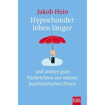 Hypochonder leben länger - Hein, Jakob [DE] (2022, Měkká, Kiepenheuer & Witsch GmbH)