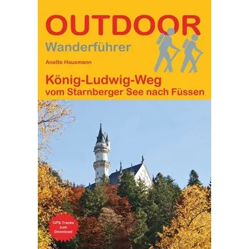 Cestování König-Ludwig-Weg - Hausmann, Anette