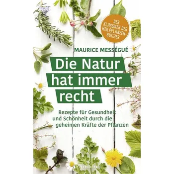 Die Natur hat immer recht - Messegue, Maurice