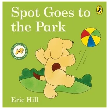 Kniha Spot Goes to the Park - Hill, Eric [EN] (2022, Formát desky, Penguin Random House Children's UK)