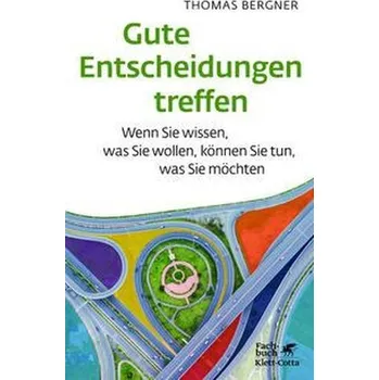 Osobní rozvoj Gute Entscheidungen treffen - Bergner, Thomas