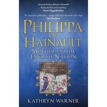 Philippa of Hainault - Warner, Kathryn [EN] (2022, Měkká, Amberley Publishing)