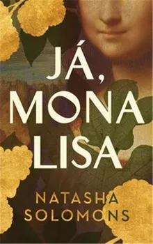 Já, Mona Lisa - Natasha Solomons (2022, pevná)