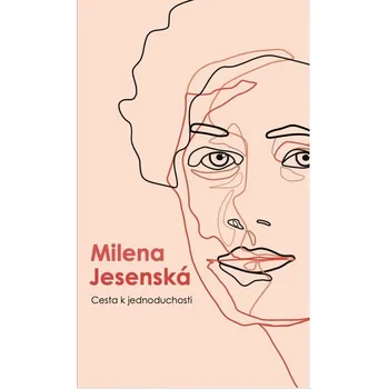 Cesta k jednoduchosti - Milena Jesenská…