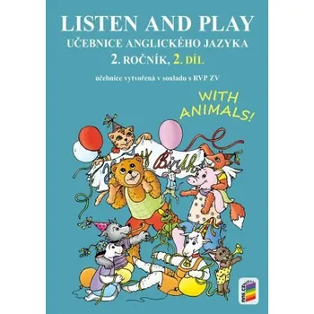 Anglický jazyk Listen and play - WITH ANIMALS!, 2. díl (učebnice) (2-81)