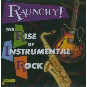 Zahraniční hudba CD Various: Raunchy! The Rise Of Instrumental Rock 2009