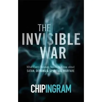 Cizojazyčná kniha Invisible War '- What Every Believer Needs to Know about Satan, Demons, and Spiritual Warfare - Ingram, Chip