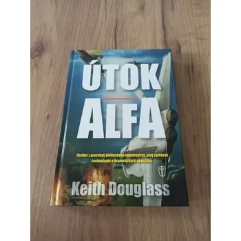 KEITH DOUGLASS - Útok Alfa (Útok Alfa)
