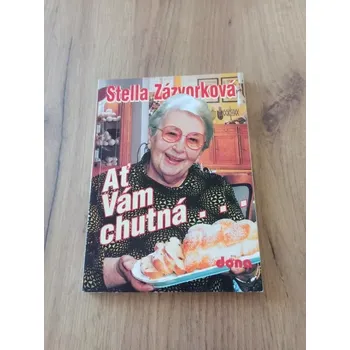 STELLA ZÁZVORKOVÁ - Ať Vám chutná (Ať Vám chutná)