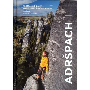 Adršpach I.: Horolezecký průvodce - Jan Žwak, Stanislav Lukavský (2024, pevná)