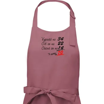 Kuchyňská zástěra Vypadá, cítí se, chová se - 70 let - Dámská zástěra na vaření - Univerzální velikost ( Starorůžová )
