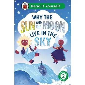 Cizojazyčná kniha Why the Sun and Moon Live in the Sky: Read It Yourself - Level 2 Developing Reader - Ladybird