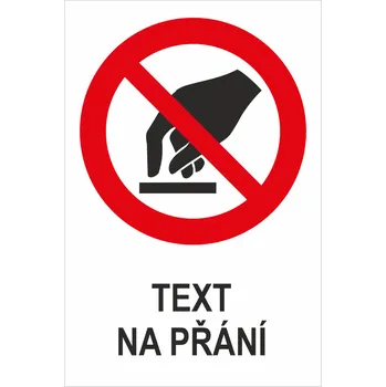 Značení Nedotýkat se - Váš text samolepící PVC fólie 150 x 100 mm