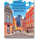 Úchvatná evropská města: Poznejte 40 nejúžasnějších evropských měst - Svojtka & Co. (2024, pevná)