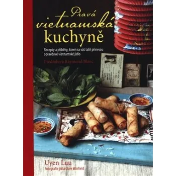 Pravá vietnamská kuchařka - Luu Uyen