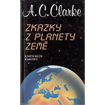Zkazky z planety Země - Arthur Charles Clarke