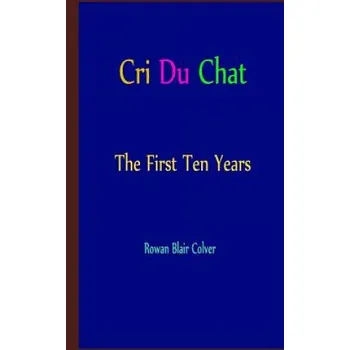 Cizojazyčná kniha Cri Du Chat - The First Ten Years – Rowan Blair Colver (EN)