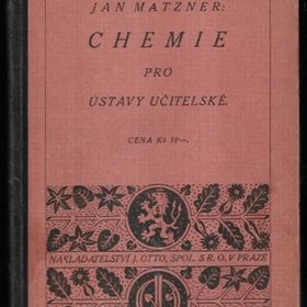 Obrázek k inzerátu: Chemie pro ústavy učitelské (1923) - Jan Matzner