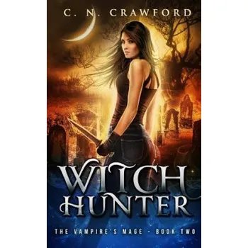 Beletrie pro dospělé Witch Hunter: An Urban Fantasy Novel – C N Crawford (EN)