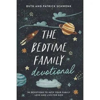 The Bedtime Family Devotional - Ehmanová, Ruth Schwenková Karen