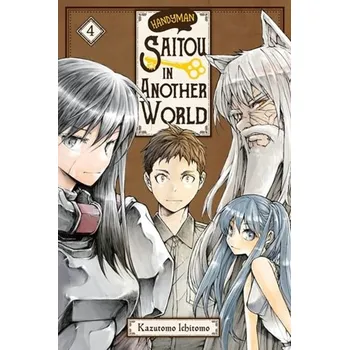 Handyman Saitou in Another World, Vol. 4 - Ichitomo, Kazutomo