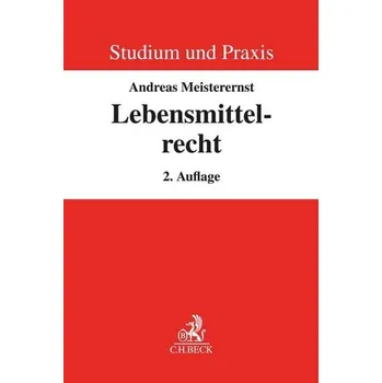 Lebensmittelrecht - Meisterernst, Andreas [DE] (2024, Brožovaná, C.H. Beck)