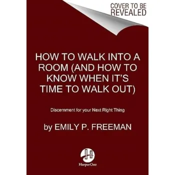 Osobní rozvoj How to Walk into a Room - Freeman, Emily P.