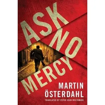 Cizojazyčná kniha Ask No Mercy - Osterdahl, Martin