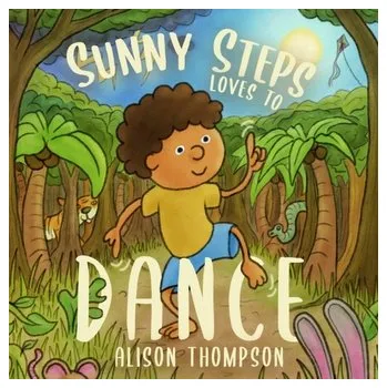 Sunny Steps Loves To Dance - Thompson Alison M.