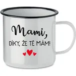 MAMI, DÍKY, ŽE TĚ MÁM! - bílý plecháček 350 ml