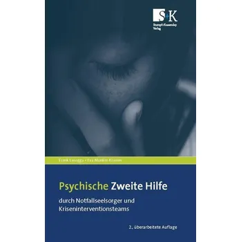 Psychische Zweite Hilfe durch Notfallseelsorger und Kriseninterventionsteams - Lasogga, Frank