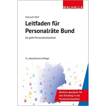 Leitfaden für Personalräte Bund - Wolf, Helmuth [DE] (2024, Firma, Walhalla und Praetoria)