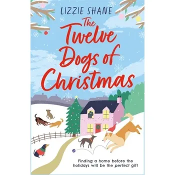 The Twelve Dogs of Christmas - Shane, Lizzie