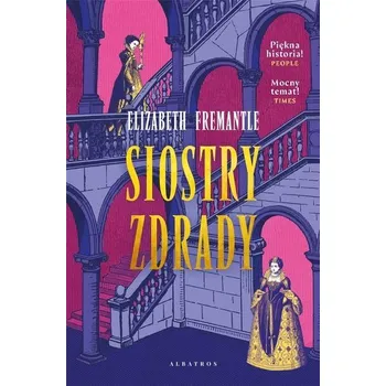 Kniha Siostry zdrady. Trylogia Tudorów. Tom 2 - Elizabeth Fremantle