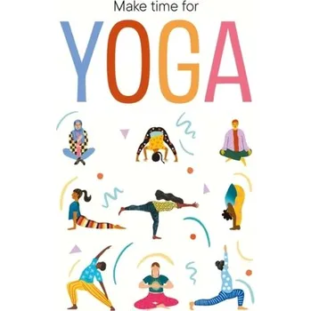 Make Time for Yoga - Basdeo, Dawattie