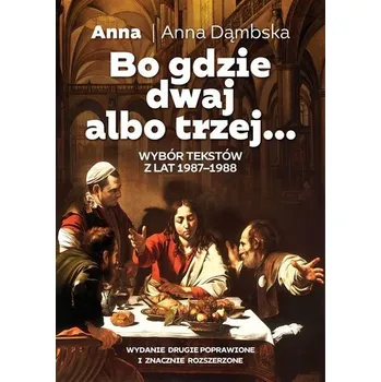 Bo gdzie dwaj albo trzej - Dąmbska Anna
