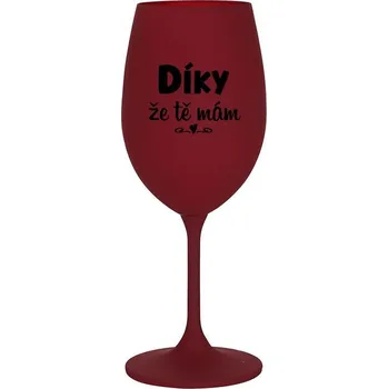 Sklenice DÍKY ŽE TĚ MÁM - bordo sklenice na víno 350 ml