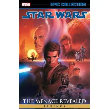 Star Wars Legends Epic Collection: The Menace Revealed Vol. 4 - Ewing, Al; Marvel Various