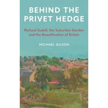 Behind the Privet Hedge - Gilson, Michael
