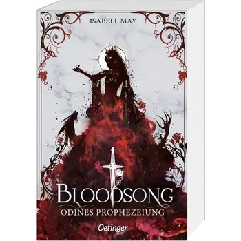 Bloodsong 1. Odines Prophezeiung - May, Isabell