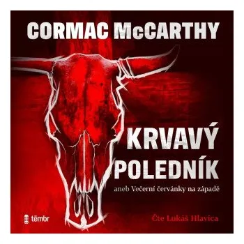 Krvavý poledník: aneb Večerní červánky na západě – Cormac McCarthy