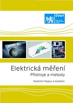 Elektrická měření: Přístroje a metody - Vladimír Haasz a kol. (2018, brožovaná)